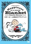 Happiness Is A Warm Blanket.Charlie Brown
