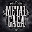 Metal Gaga