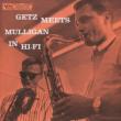 Getz Meets Mulligan In Hi-Fi