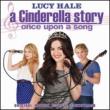 Cinderella Story: Once Upon A Song