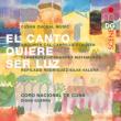 El Canto Quiere Ser Luz-cuban Choral Music: D.guerra / Coro Nacional De Cuba