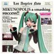 MIKUNOPOLIS in LOS ANGELES �h�͂��߂܂��āA�����~�N�ł��h