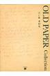 OLD�@PAPER�@Collection �Â����f�ޏW