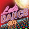 Let`s Dance-Super 80`s Disco Hits-