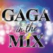 Gaga In The Mix