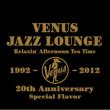 Venus Jazz Lounge -Relaxin`Aftrenoon Tea Time