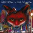 Babymetal To Kibaobuakiba