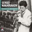Sergei Nakariakov: Trumpet & Orchestra (6CD)