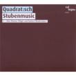 Stubenmusic: Quadrat-sch