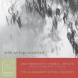 With Strings Attached: Alexander Sq San Francisco Choral Artists