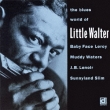 The Blues World Of Little Walter