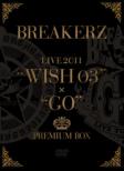 BREAKERZ LIVE 2011 WISH 03+GO PREMIUM BOX [Limited Manufacture Edition]