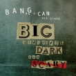 Big Beautiful Dark And Scary: Bang On A Can All-stars