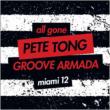 All Gone Miami ' 12 (Pete Tong & Groove Armada)