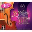30 Glorious Years Of The Scottish Fiddle Orchestra