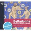 Chanterai d' aquestz Trobadors -Let us Sing of These Troubadours : Belladonna
