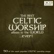 Best Celtic Worship Album In The World Ever