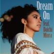 Dream On Feat.Miura Daichi Miho Fukuhara