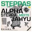 Alpha Steppa Meets Jahyu Ep
