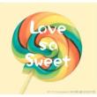 Love So Sweet