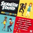 Skanish Sound: Jamaican Influenced Music From Spain 1964-1972