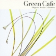 Green Cafe Music-Mori Kara No Kaze
