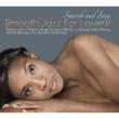 Smooth And Sexy, Smooth Jazz For Lovers!