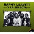 Raphy Leavitt Y La Selecta Vol.1