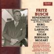 Hindemith Symphonic Metamorphosis, Berg Violin Concerto, Larsson, Reger, Berwald, Mozart : F.Busch / Royal Stockholm Philharmonic, Krasner(Vn), etc