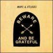 Beware & Be Grateful