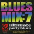 Blues Mix 7: Ultimate Party