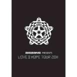 BIGBANG PRESENTS LOVE & HOPE TOUR 2011