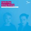 Catch-Pop String-Strong: Poprzan(Va, Vo)Kacinari(Vc, Vo)