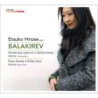Piano Sonata, Islamey, Piano Works : Etsuko Hirose