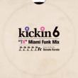 Kickin 6 : `tk`Miami Funk Mix