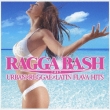 Ragga Bash 2012 Urban*reggae*latin Flava Hits