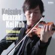 Beethoven Violin Sonata No.7, Schubert Fantasy : Keisuke Okazaki(Vn)Kei Itoh(P)(Hybrid)
