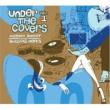 Under The Covers: Vol.1