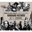 Make It Your Sound, Make It Your Scene Vanguard Records & The