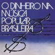 O Dinheiro Na Musica Popular Brasileira