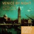 Venice by Night -Albinoni, Lotti, Pollarolo, Porta, Veracini, Vivaldi : La Serenissima