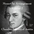 Mozart By Arrangement Vol.2: Chamber Soloists Of Austin