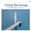 Loving You George