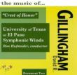 Crest Of Honor-music Of David R.gillingham: Texas El Paso Univ Wind Symphony