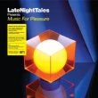 Late Night Tales -Music For Pleasure (Mixed By Tom Findlay)(+c
