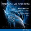 After You, Mr Gershwin! -Moderne Clarinet Works : Moisan(Cl)Saulnier(P)