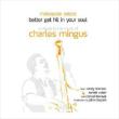 Better Get Hit In Your Soul: Tribute To Music Of Charles Mingus