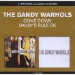 ...dandy Warhols Come Down / Dandy' s Rule Ok