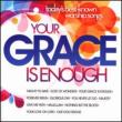 Your Grace Is Enough