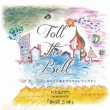 Toll The Bell-Anata No Yume Wo Katachi Ni Shitekudasai